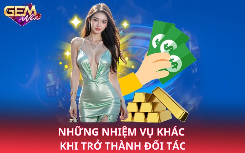 Những nhiệm vụ khác khi trở thành đối tác